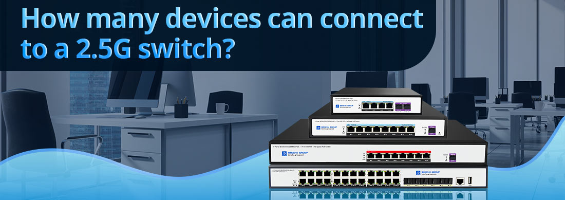 How many devices can connect to a 2.5G switch?