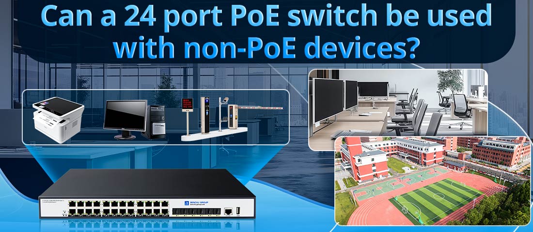 Can a 24 port PoE switch be used with non-PoE devices?