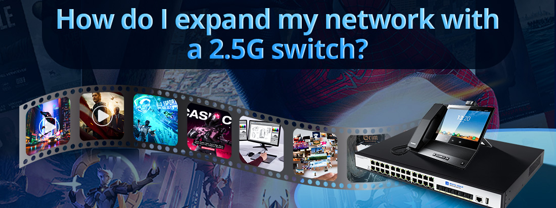 How do I expand my network with a 2.5G switch How do I expand my network with a 2.5G switch
