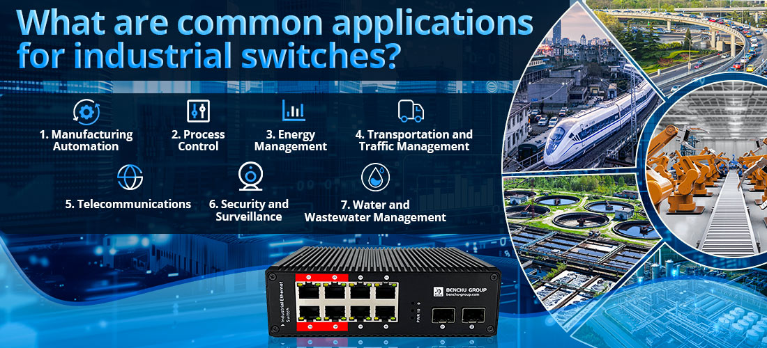 What are common applications for industrial switches What are common applications for industrial switches