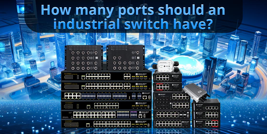 How many ports should an industrial switch have How many ports should an industrial switch have
