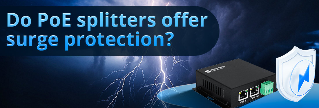 Do PoE splitters offer surge protection Do PoE splitters offer surge protection