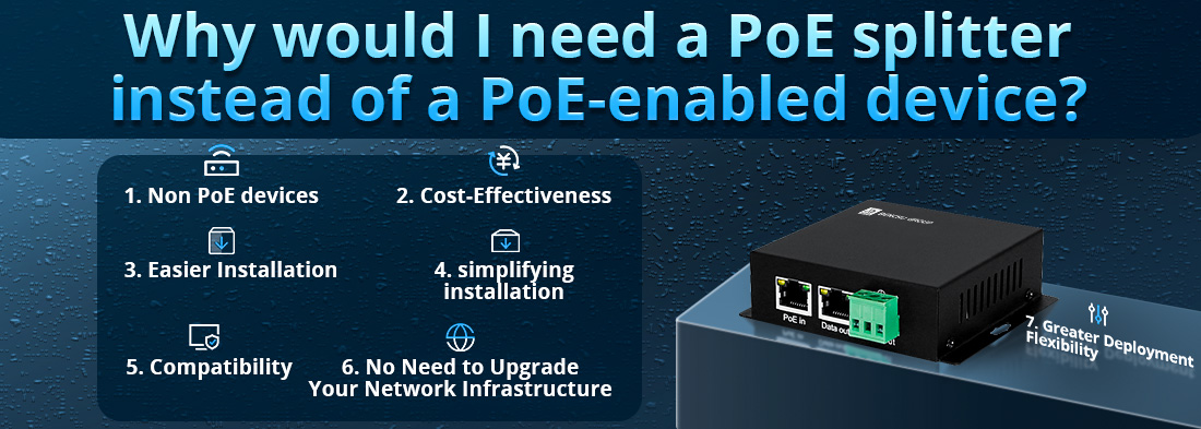 Why would I need a PoE splitter instead of a PoE-enabled device