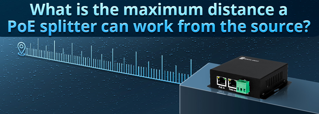 What is the maximum distance a PoE splitter can work from the source