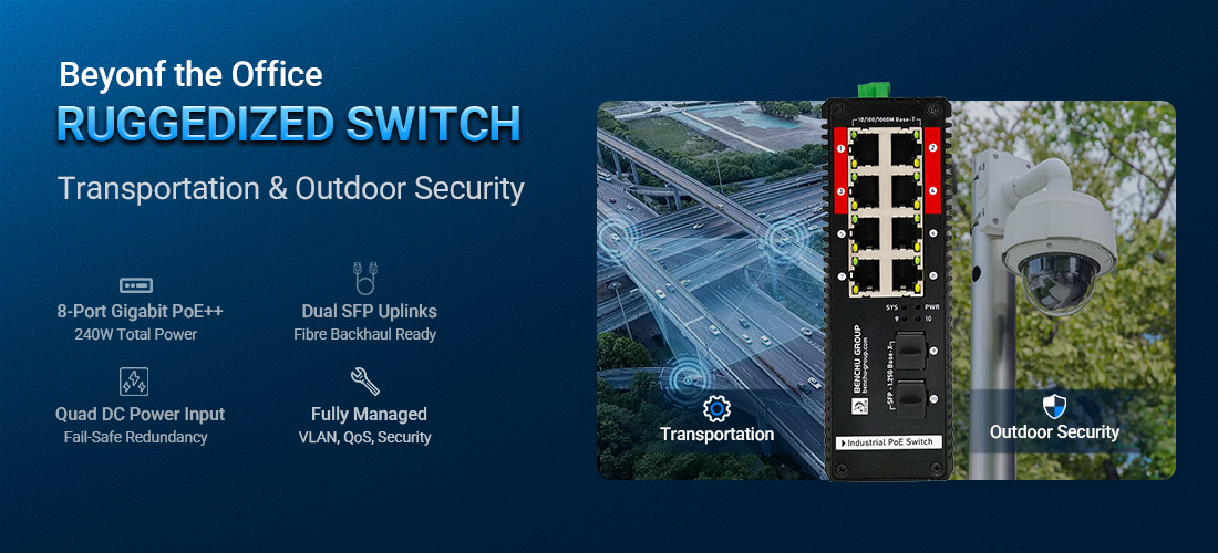 Ruggedized Switch Applications in Transportation and Outdoor Security Ruggedized Switch Applications in Transportation and Outdoor Security
