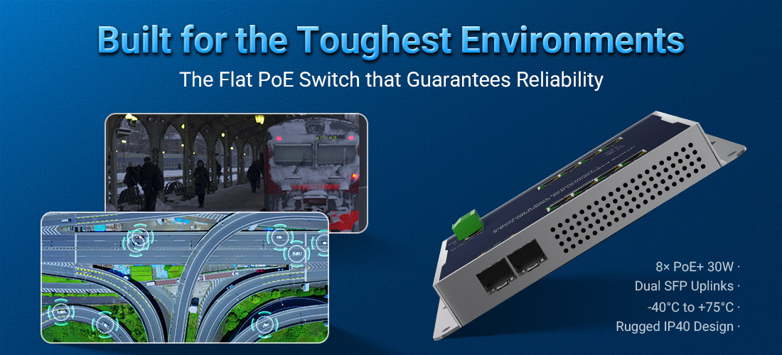 Built Tough for Harsh Environments: How This Flat PoE Switch Delivers Reliability Where It Matters Built Tough for Harsh Environments: How This Flat PoE Switch Delivers Reliability Where It Matters