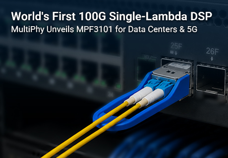 Se presenta el chip DSP PAM4 de longitud de onda única de 100G; MultiPhy lidera la ola tecnológica.